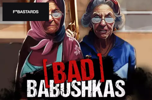 Bad Babushkas
